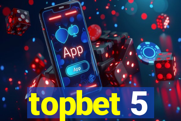 topbet 5